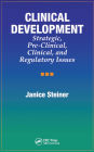 Clinical Development: Strategic, Pre-Clinical, and Regulatory Issues