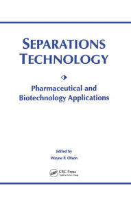 Title: Separations Technology: Pharmaceutical and Biotechnology Applications, Author: Wayne P. Olson