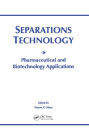 Separations Technology: Pharmaceutical and Biotechnology Applications