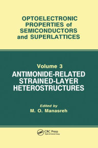 Title: Antimonide-Related Strained-Layer Heterostructures, Author: M. O. Manasreh