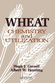 Title: Wheat: Chemistry and Utilization, Author: Hugh Cornell