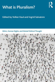 Title: What is Pluralism?, Author: Volker Kaul