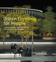 Title: Urban Lighting for People: Evidence-Based Lighting Design for the Built Environment, Author: Navaz Davoudian