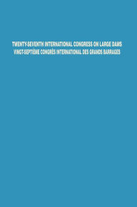 Title: Twenty-Seventh International Congress on Large Dams Vingt-Septième Congrès International des Grands Barrages, Author: ICOLD CIGB
