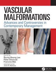 Title: Vascular Malformations: Advances and Controversies in Contemporary Management, Author: Byung Boong Lee