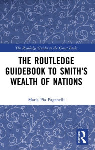 Title: The Routledge Guidebook to Smith's Wealth of Nations, Author: Maria Pia Paganelli