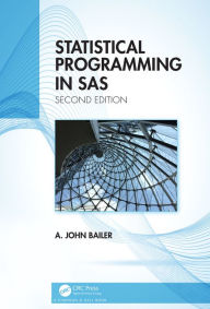 Title: Statistical Programming in SAS, Author: A. John Bailer