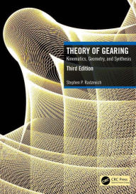 Title: Theory of Gearing: Kinematics, Geometry, and Synthesis, Author: Stephen P. Radzevich