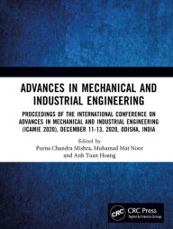 Title: Advances in Mechanical and Industrial Engineering: Proceedings of the International Conference on Advances in Mechanical and Industrial Engineering (ICAMIE 2020), December 11-13, 2020, Odisha, India, Author: Muhamad Mat Noor