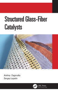 Title: Structured Glass-Fiber Catalysts, Author: Andrey Zagoruiko