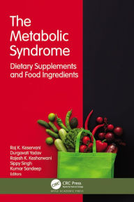Title: The Metabolic Syndrome: Dietary Supplements and Food Ingredients, Author: Raj K. Keservani