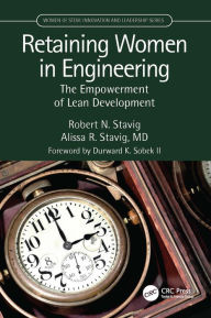 Title: Retaining Women in Engineering: The Empowerment of Lean Development, Author: Robert Stavig