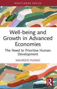 Title: Well-being and Growth in Advanced Economies: The Need to Prioritise Human Development, Author: Maurizio Pugno
