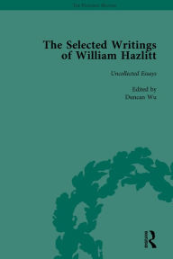 Title: The Selected Writings of William Hazlitt Vol 9, Author: Duncan Wu