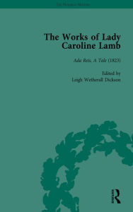 Title: The Works of Lady Caroline Lamb Vol 3, Author: Leigh Wetherall Dickson