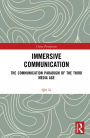 Immersive Communication: The Communication Paradigm of the Third Media Age