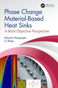 Title: Phase Change Material-Based Heat Sinks: A Multi-Objective Perspective, Author: Srikanth Rangarajan