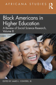 Title: Black Americans in Higher Education: Africana Studies: A Review of Social Science Research, Volume 8, Author: James Conyers