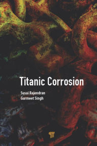 Title: Titanic Corrosion, Author: Susai Rajendran