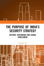 The Purpose of India's Security Strategy: Defence, Deterrence and Global Involvement