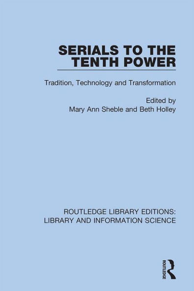 Serials to the Tenth Power: Tradition, Technology and Transformation