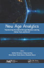 New Age Analytics: Transforming the Internet through Machine Learning, IoT, and Trust Modeling