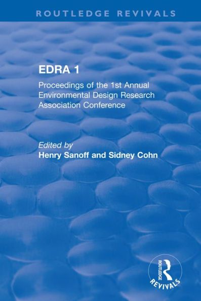 EDRA 1: Proceedings of the 1st Annual Environmental Design Research Association Conference