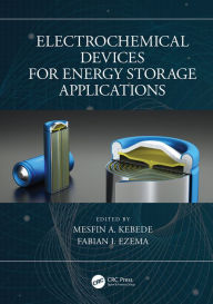 Title: Electrochemical Devices for Energy Storage Applications, Author: Mesfin A. Kebede