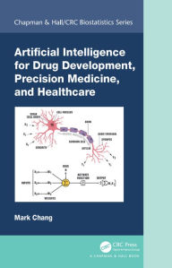 Title: Artificial Intelligence for Drug Development, Precision Medicine, and Healthcare, Author: Mark Chang