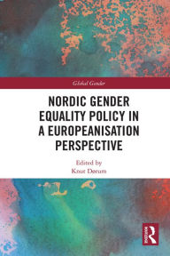 Title: Nordic Gender Equality Policy in a Europeanisation Perspective, Author: Knut Dørum