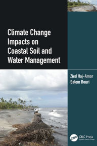 Title: Climate Change Impacts on Coastal Soil and Water Management, Author: Zied Haj-Amor