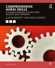 Title: Comprehensive Aural Skills: A Flexible Approach to Rhythm, Melody, and Harmony, Author: Justin Merritt