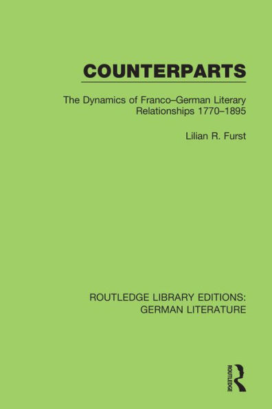 Counterparts: The Dynamics of Franco-German Literary Relationships 1770-1895