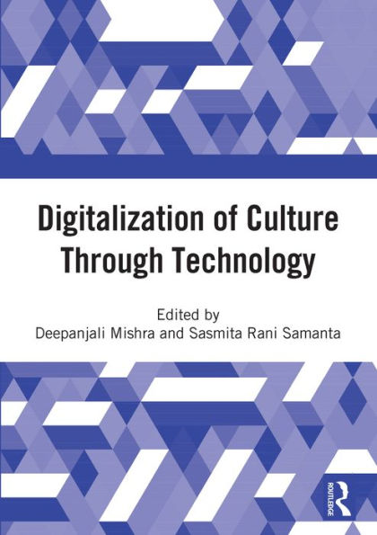Digitalization of Culture Through Technology: Proceedings of the International Online Conference On Digitalization And Revitalization Of Cultural Heritage Through Information Technology- ICDRCT-21, 23-24 Nov 2021, KIIT University, Bhubaneswar