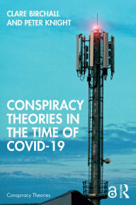 Title: Conspiracy Theories in the Time of Covid-19, Author: Clare Birchall