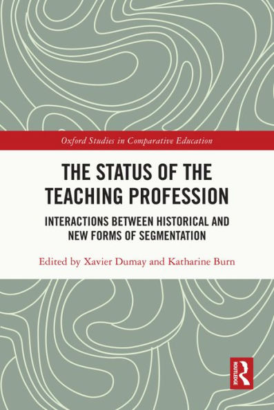 The Status of the Teaching Profession: Interactions Between Historical and New Forms of Segmentation