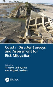 Title: Coastal Disaster Surveys and Assessment for Risk Mitigation, Author: Tomoya Shibayama
