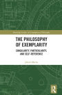 The Philosophy of Exemplarity: Singularity, Particularity, and Self-Reference
