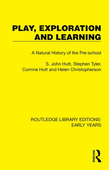 Play, Exploration and Learning: A Natural History of the Pre-school