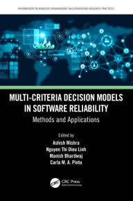 Title: Multi-Criteria Decision Models in Software Reliability: Methods and Applications, Author: Ashish Mishra