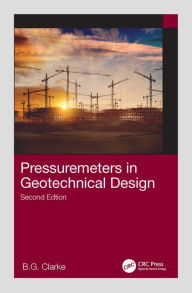 Title: Pressuremeters in Geotechnical Design, Author: B.G. Clarke