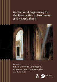 Title: Geotechnical Engineering for the Preservation of Monuments and Historic Sites III, Author: Renato Lancellotta