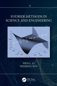 Title: Fourier Methods in Science and Engineering, Author: Wen Li