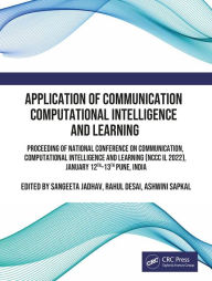 Title: Application of Communication Computational Intelligence and Learning: Proceeding of National Conference on Communication, Computational Intelligence and Learning (NCCC IL 2021), December 16th-17th Pune, India, Author: Sangeeta Jadhav