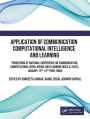Application of Communication Computational Intelligence and Learning: Proceeding of National Conference on Communication, Computational Intelligence and Learning (NCCC IL 2021), December 16th-17th Pune, India