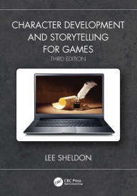 Title: Character Development and Storytelling for Games, Author: Lee Sheldon