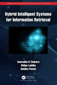Title: Hybrid Intelligent Systems for Information Retrieval, Author: Anuradha D Thakare