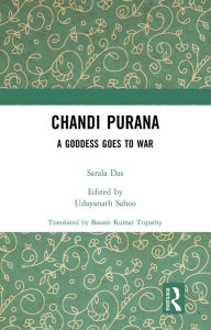 Title: Chandi Purana: A Goddess Goes to War, Author: Sarala Das
