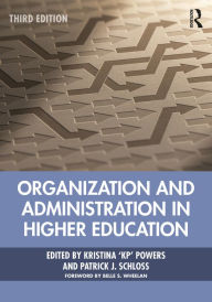 Title: Organization and Administration in Higher Education, Author: Kristina 'KP' Powers