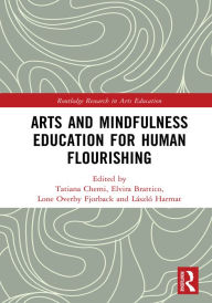 Title: Arts and Mindfulness Education for Human Flourishing, Author: Tatiana Chemi